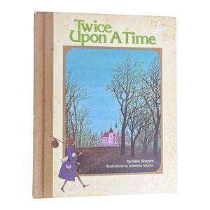 Vintage Children's Book ~ TWICE UPON A TIME ~ Irwin Shapiro ~ Adrienne Adams